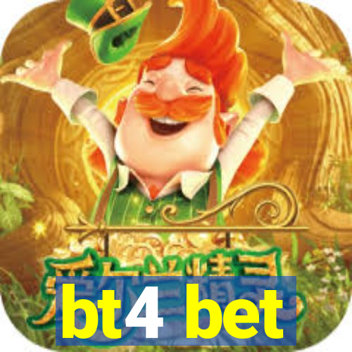 bt4 bet